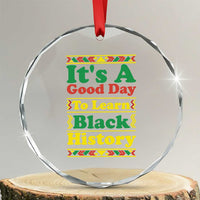 It Is A Good Day To Learn Black History Crystal Glass Ornament African American Pride Teacher Gift - Wonder Print Shop