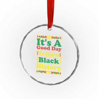 It Is A Good Day To Learn Black History Crystal Glass Ornament African American Pride Teacher Gift - Wonder Print Shop