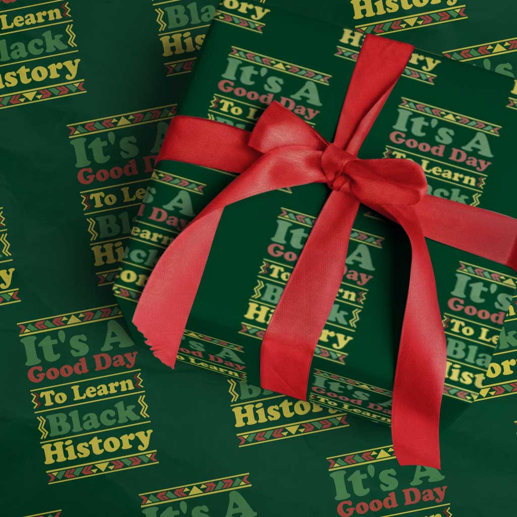 It Is A Good Day To Learn Black History Wrapping Paper Roll African American Pride Teacher Gift - Wonder Print Shop