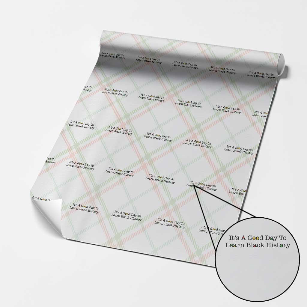 It Is A Good Day To Learn Black History Wrapping Paper Roll Proud Black Educator - Wonder Print Shop