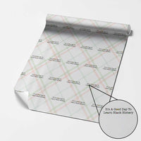 It Is A Good Day To Learn Black History Wrapping Paper Roll Proud Black Educator - Wonder Print Shop