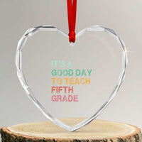 It is A Good Day To Teach 5th Grade Heart Crystal Glass Ornament Vintage Back to School Teacher