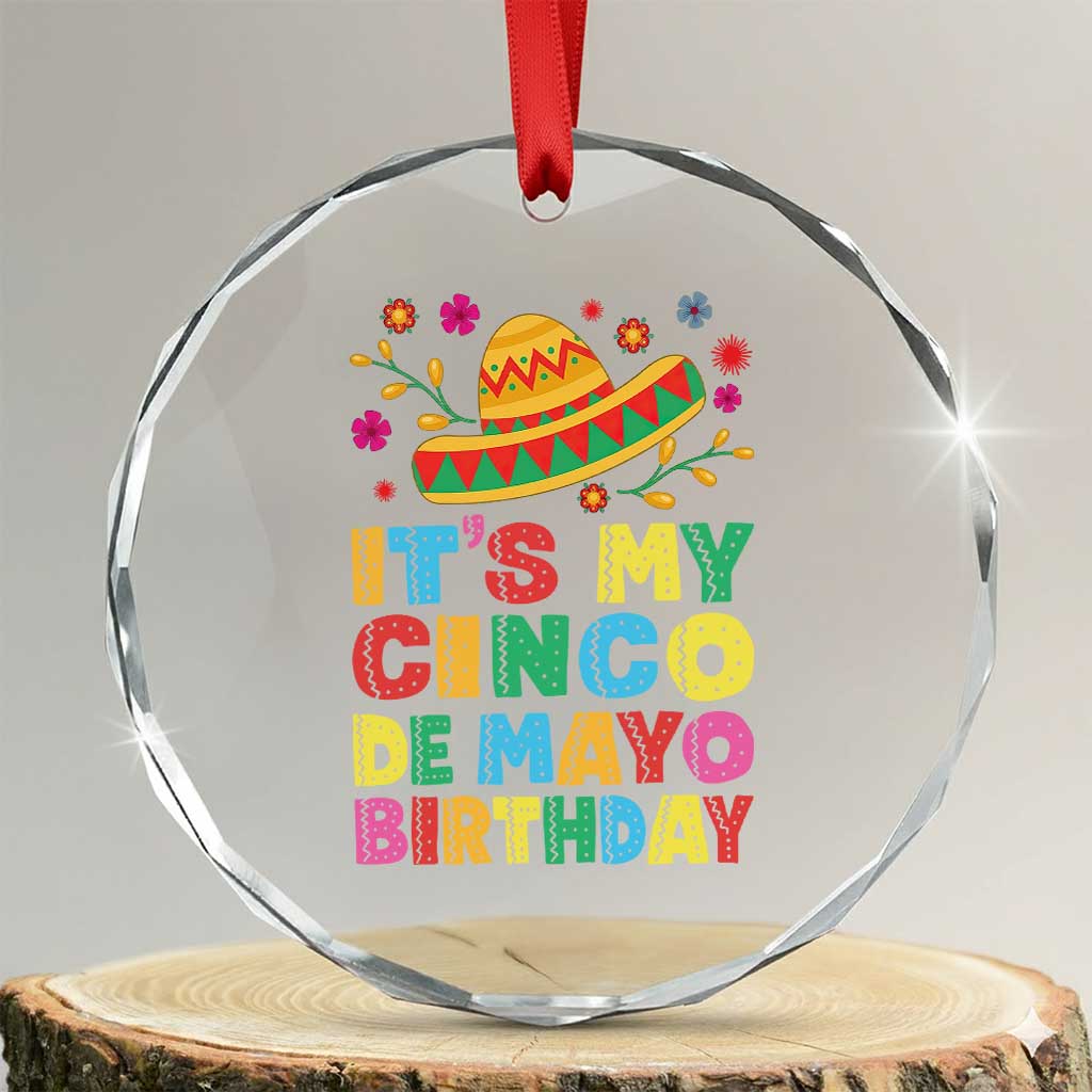 It Is My Cinco De Mayo Birthday Fiesta Crystal Glass Ornament Funny Mexican Party
