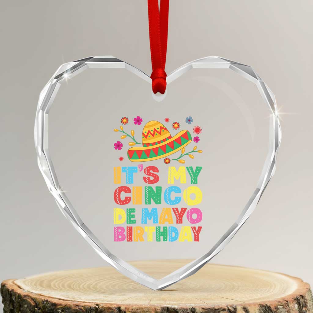 It Is My Cinco De Mayo Birthday Fiesta Heart Crystal Glass Ornament Funny Mexican Party
