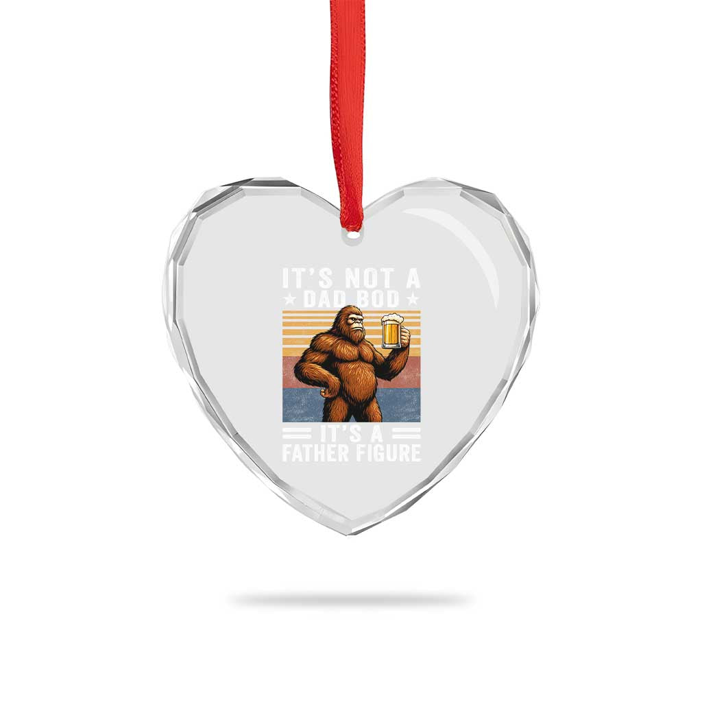 It Is Not A Dad Bod It Is A Father Figure Heart Crystal Glass Ornament Funny Beer Bigfoot Dad Father's Day
