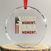 It Is Not A Left Or Right Moment It Is A Right Or Wrong Moment Crystal Glass Ornament American Flag - Wonder Print Shop