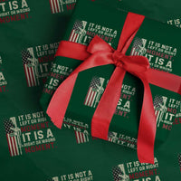 It Is Not A Left Or Right Moment It Is A Right Or Wrong Moment Wrapping Paper Roll American Flag - Wonder Print Shop
