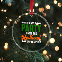 It Is Not A Party Until The Redhead Shows Up Crystal Glass Ornament Funny Irish St Patricks Day Shamrock