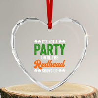 It Is Not A Party Until The Redhead Shows Up Heart Crystal Glass Ornament Funny Irish St Patricks Day Shamrock