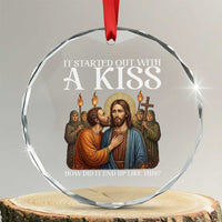 It Started Out With A Kiss Funny Jesus Christian Easter Crystal Glass Ornament Judas Betrayal Jesus Faith Message Biblical Humor