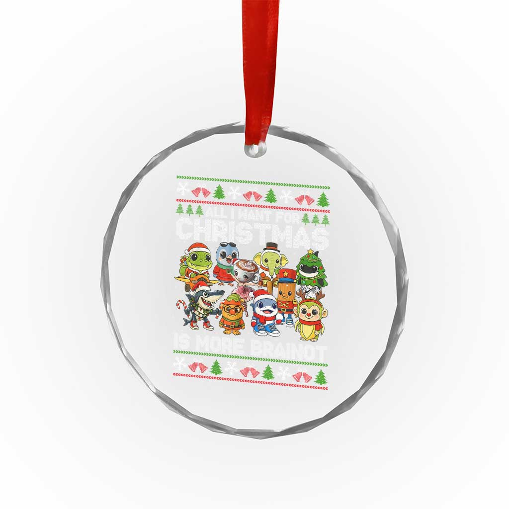 Italian Brainrot Christmas Meme Crystal Glass Ornament All I Want For Xmas Is More Brainot - Wonder Print Shop