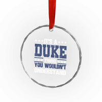 Its A Duke Thing You Wouldn't Understand Crystal Glass Ornament Funny Family Name