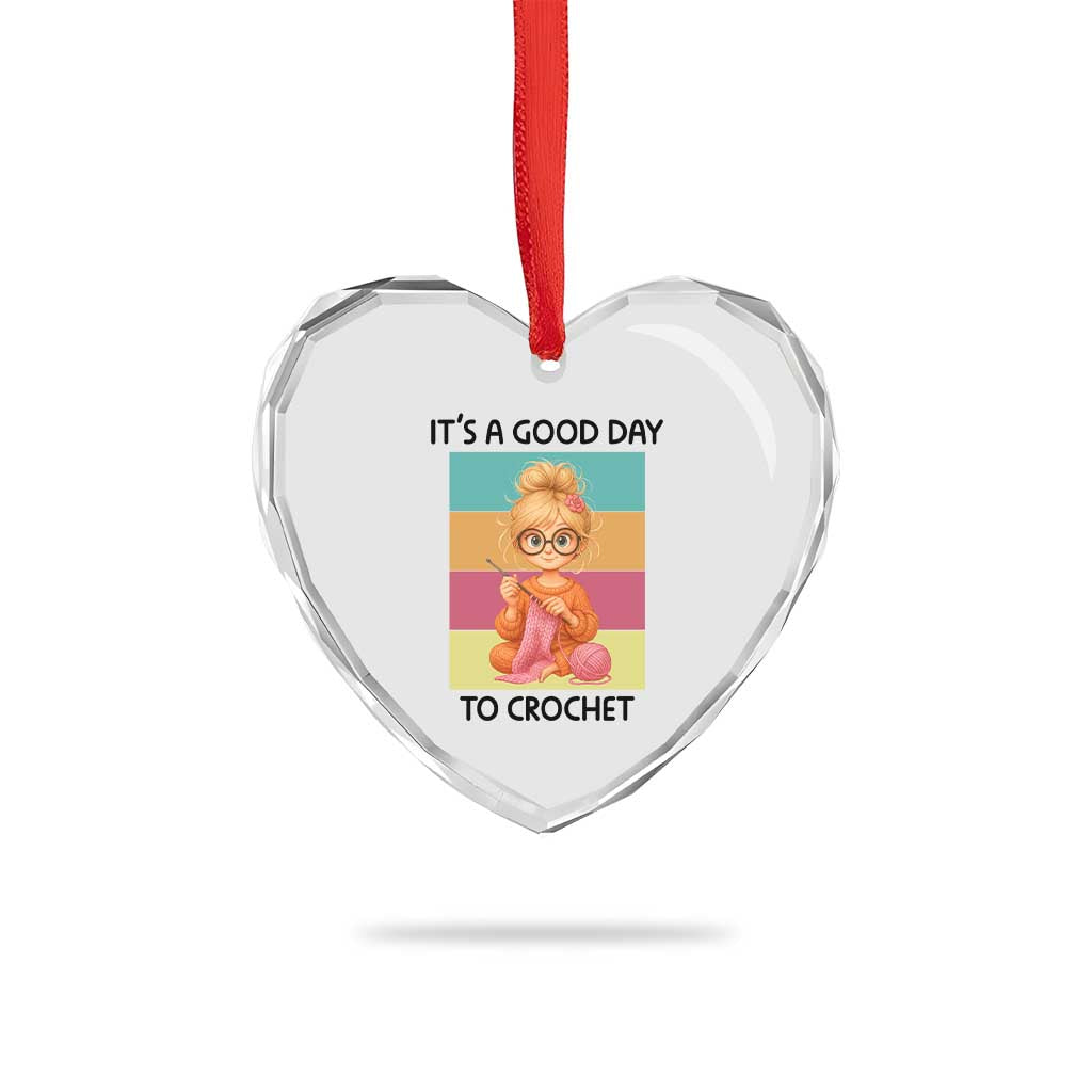 It’s A Good Day To Crochet Heart Crystal Glass Ornament Crochet Mom Gift - Wonder Print Shop