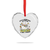 It’s A Good Day To Read 6 or 7 Pages Heart Crystal Glass Ornament Funny Six Seven Teacher Book Lover - Wonder Print Shop