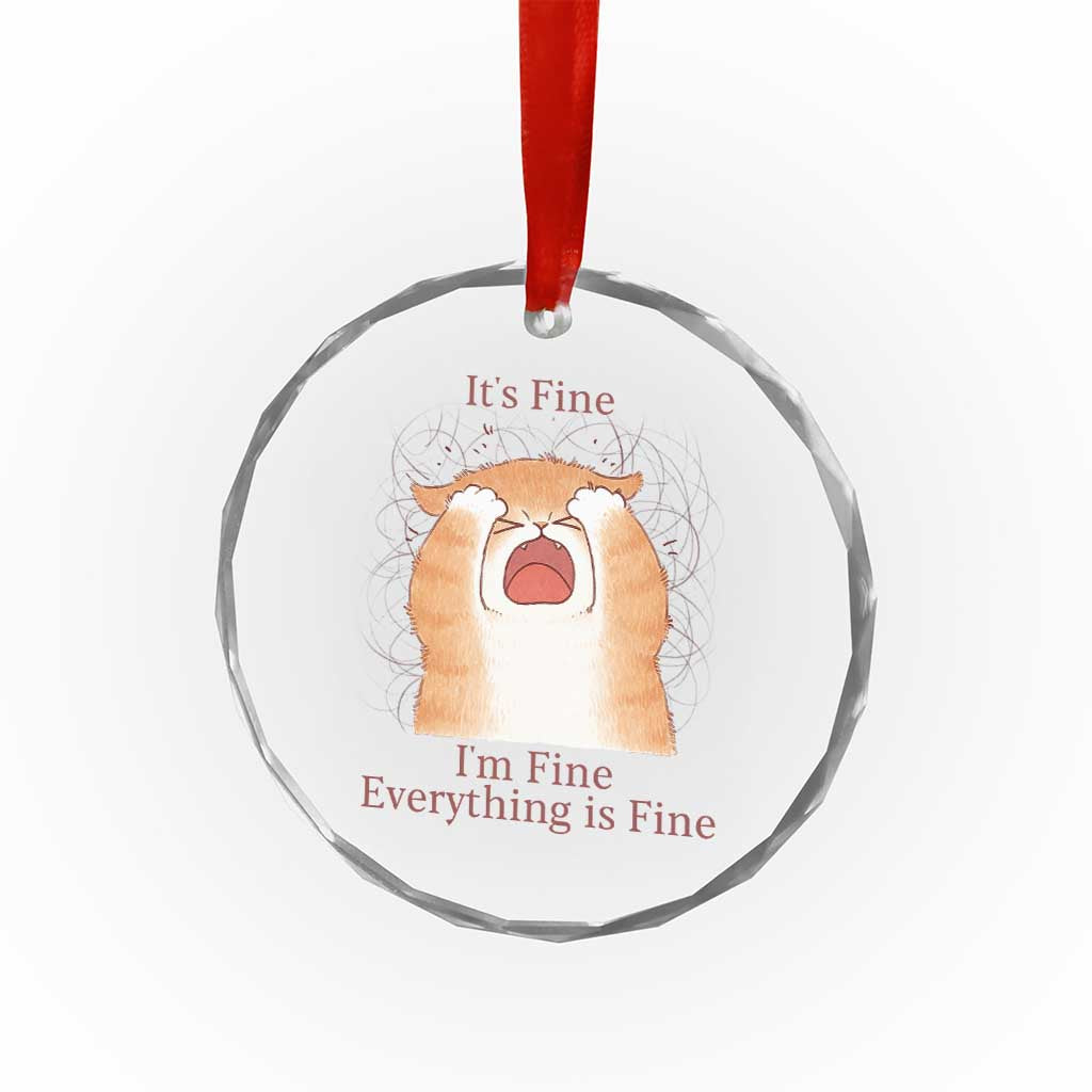 Its Fine I am Fine Everything is Fine Funny Cat Lover Crystal Glass Ornament - Wonder Print Shop