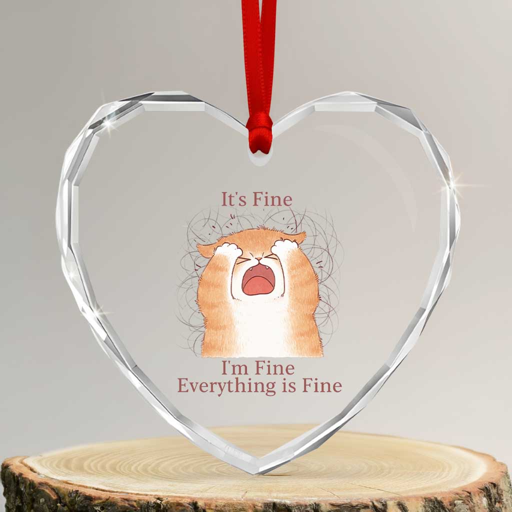 Its Fine I am Fine Everything is Fine Funny Cat Lover Heart Crystal Glass Ornament - Wonder Print Shop