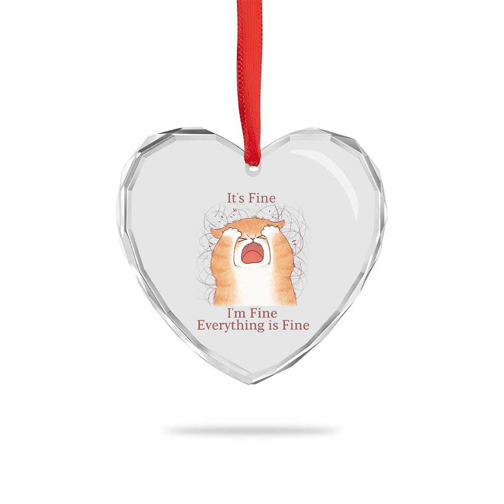 Its Fine I am Fine Everything is Fine Funny Cat Lover Heart Crystal Glass Ornament - Wonder Print Shop