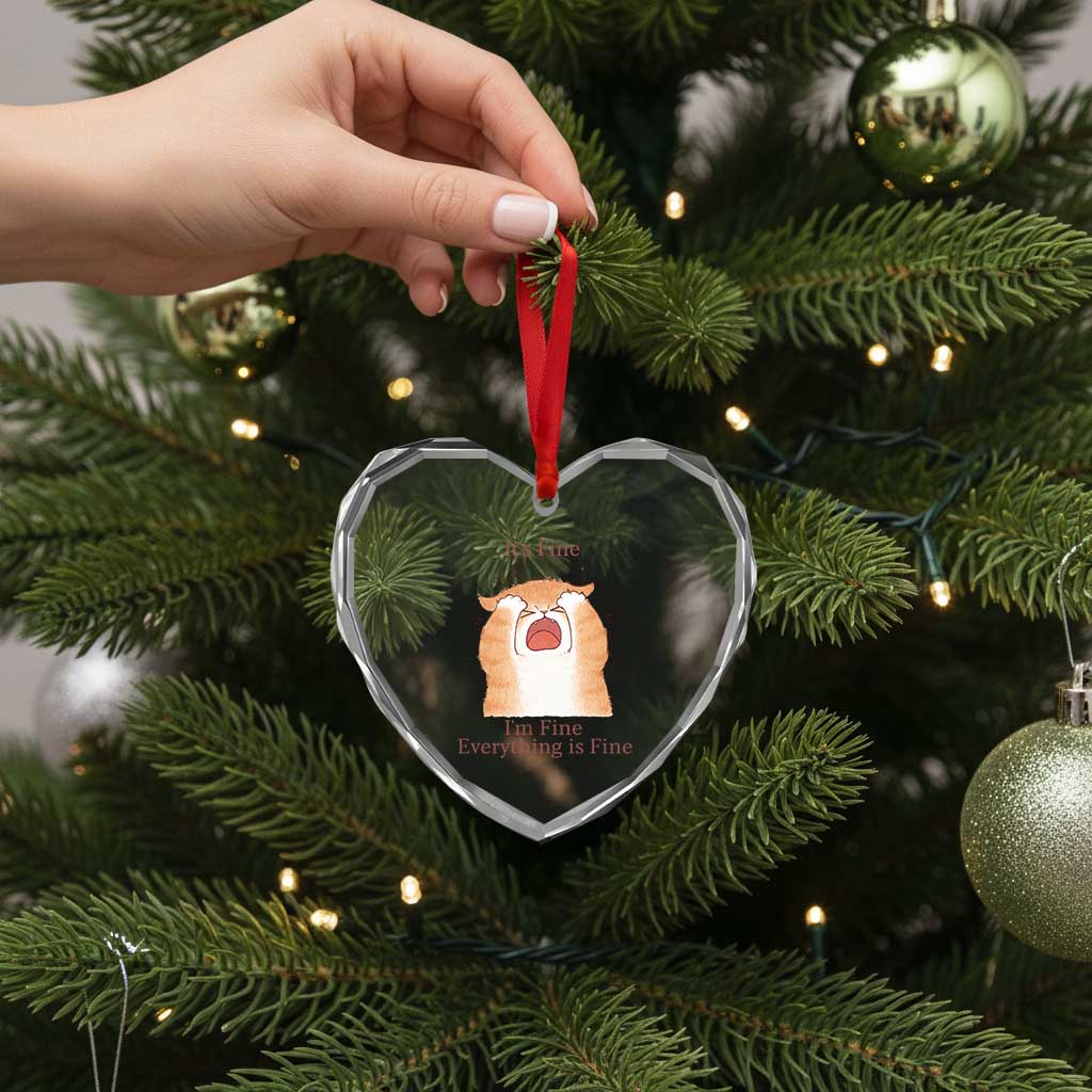 Its Fine I am Fine Everything is Fine Funny Cat Lover Heart Crystal Glass Ornament - Wonder Print Shop