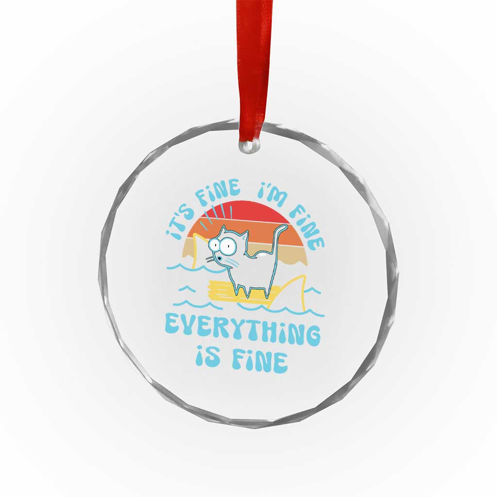 It's Fine I'm Fine Everything Is Fine Funny Cat Crystal Glass Ornament Christmas Gift - Wonder Print Shop