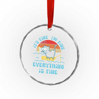 It's Fine I'm Fine Everything Is Fine Funny Cat Crystal Glass Ornament Christmas Gift - Wonder Print Shop