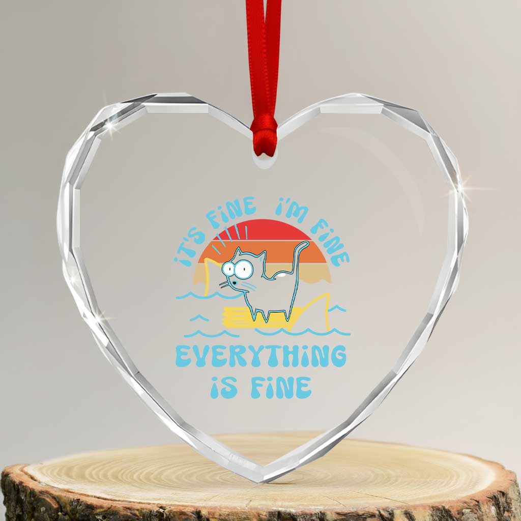 It's Fine I'm Fine Everything Is Fine Funny Cat Heart Crystal Glass Ornament Christmas Gift - Wonder Print Shop