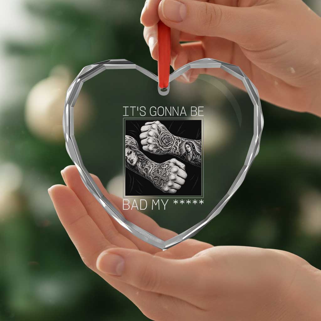 Its Gonna Be Bad Slang Quote Heart Crystal Glass Ornament Distressed Fighting Fists West Coast Tattoo Graphic