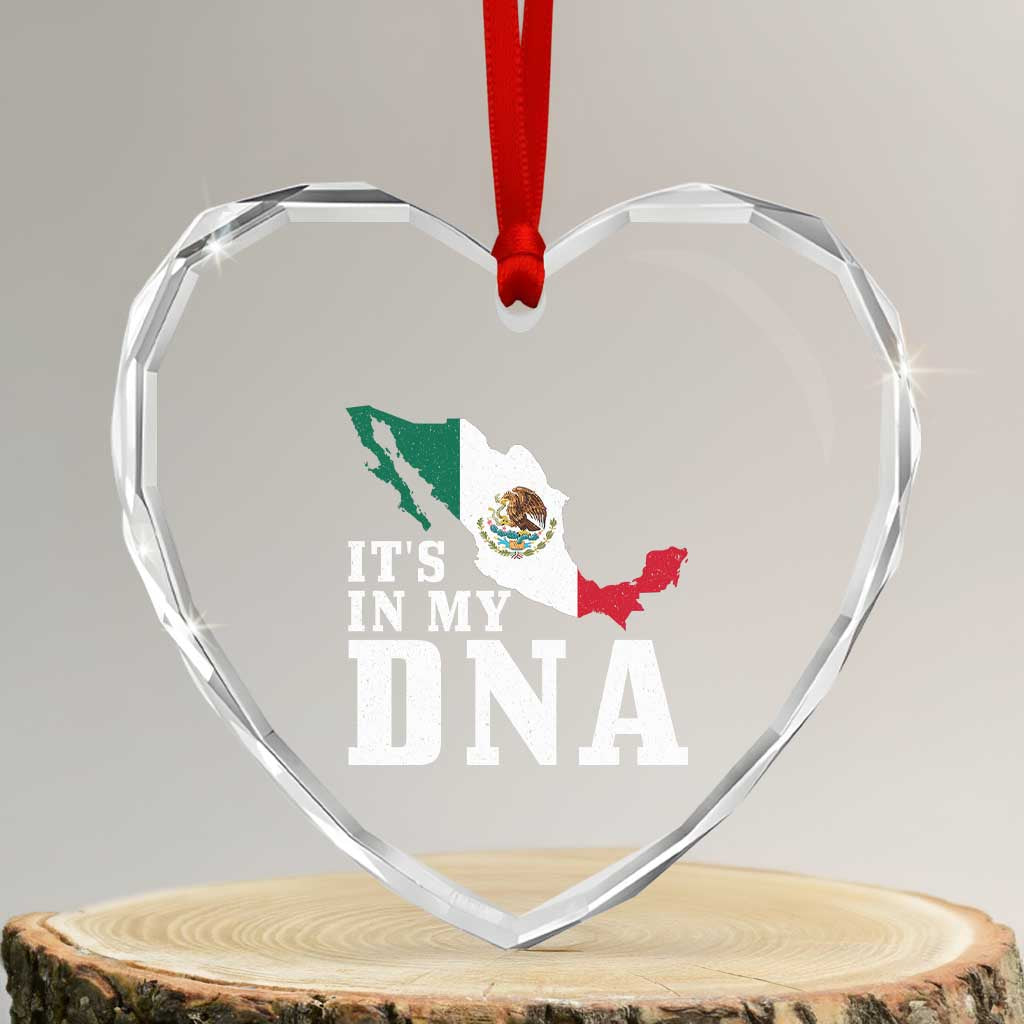 It's in My DNA Mexican Proud Hispanic Gift Mexico Flag Heart Crystal Glass Ornament