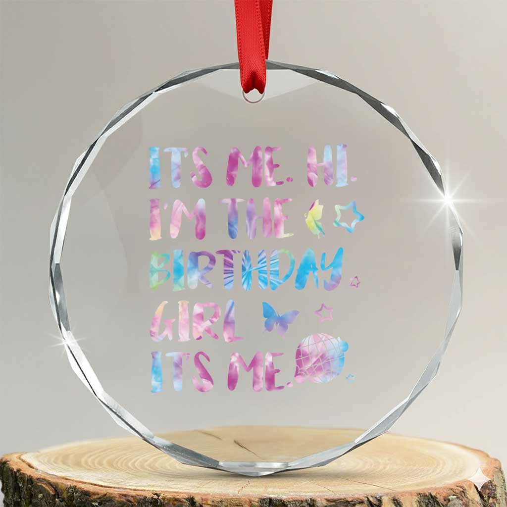 Its Me Hi Im The Birthday Girl Crystal Glass Ornament Tie Dye Colorful