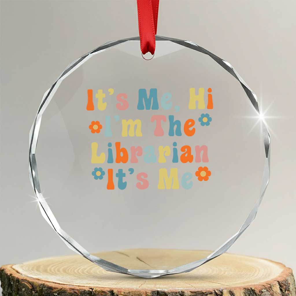 It's Me Hi I'm The Librarian Summer Reading Crystal Glass Ornament Funny Back to School