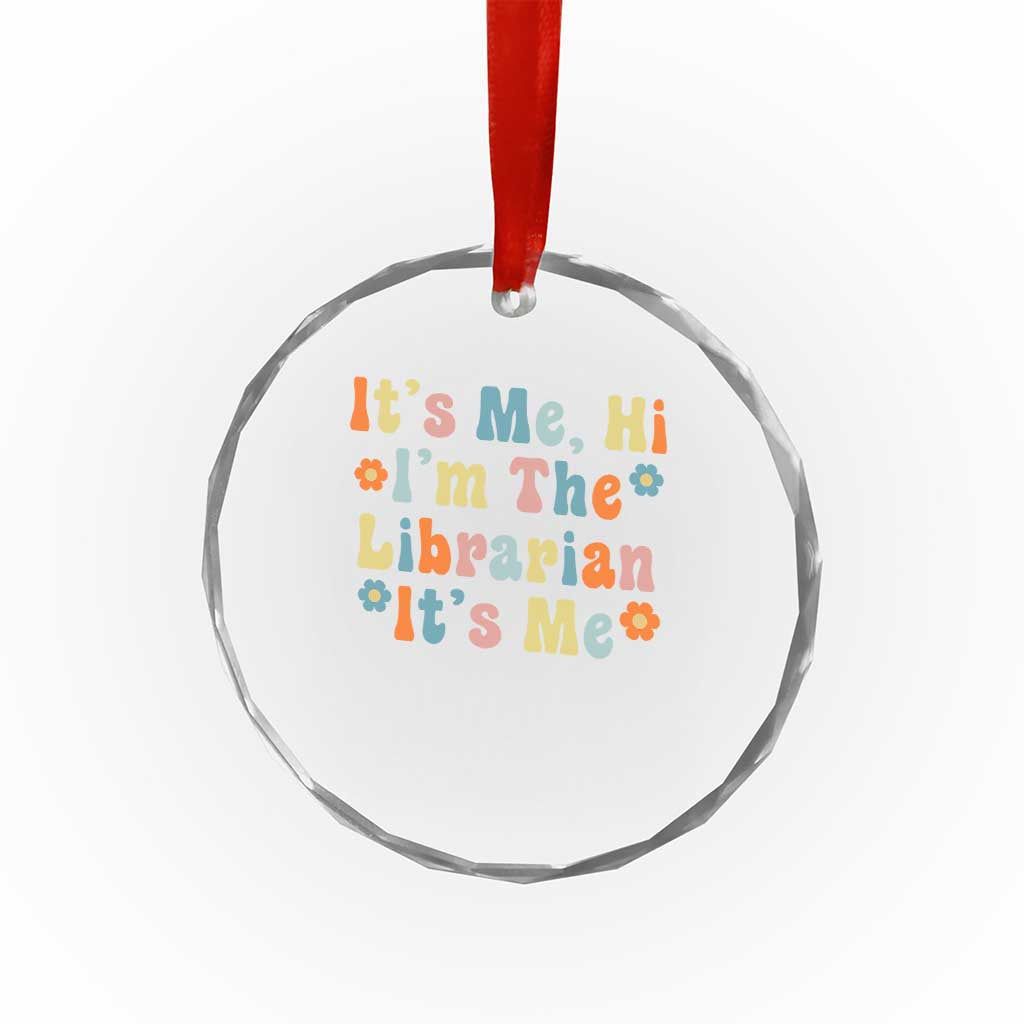 It's Me Hi I'm The Librarian Summer Reading Crystal Glass Ornament Funny Back to School