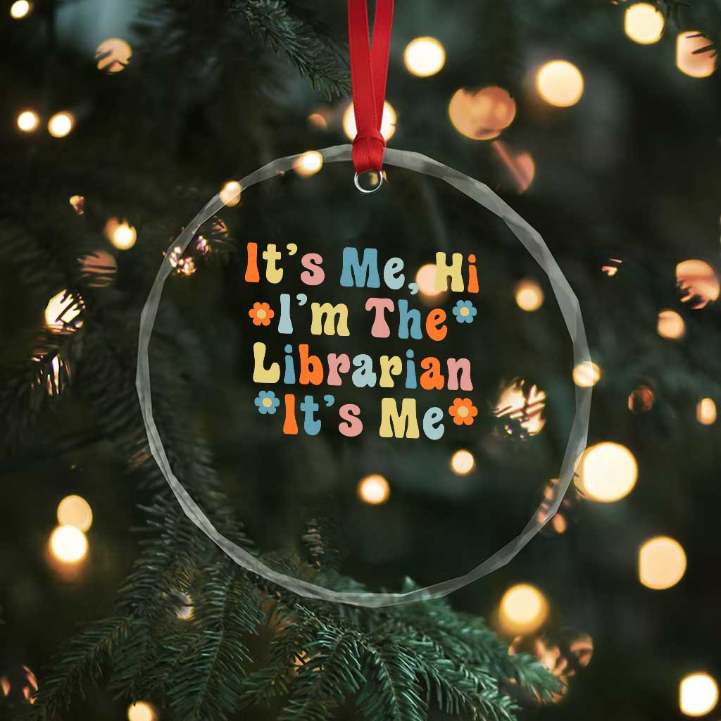 It's Me Hi I'm The Librarian Summer Reading Crystal Glass Ornament Funny Back to School