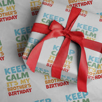 Its My Brothers Birthday Wrapping Paper Roll I Cant Keep Calm Funny Sister Bday Party Family Matching