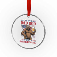 It's Not A Dad BOD It's A Father Figure Crystal Glass Ornament Dad Bear Drinking Beer 4th of July