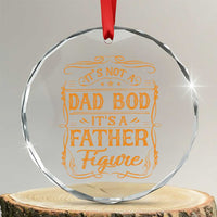 It's Not A Dad Bod It's A Father Figure Crystal Glass Ornament Fathers Day Funny Retro Vintage - Wonder Print Shop