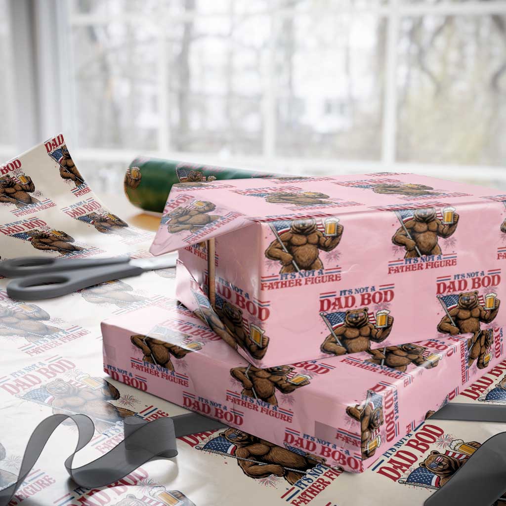 It's Not A Dad BOD It's A Father Figure Wrapping Paper Roll Dad Bear Drinking Beer 4th of July