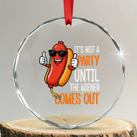 It's Not A Party Until The Wiener Comes Out Crystal Glass Ornament Funny Hot Dog Joke BBQ 4th of July Cookout TS02