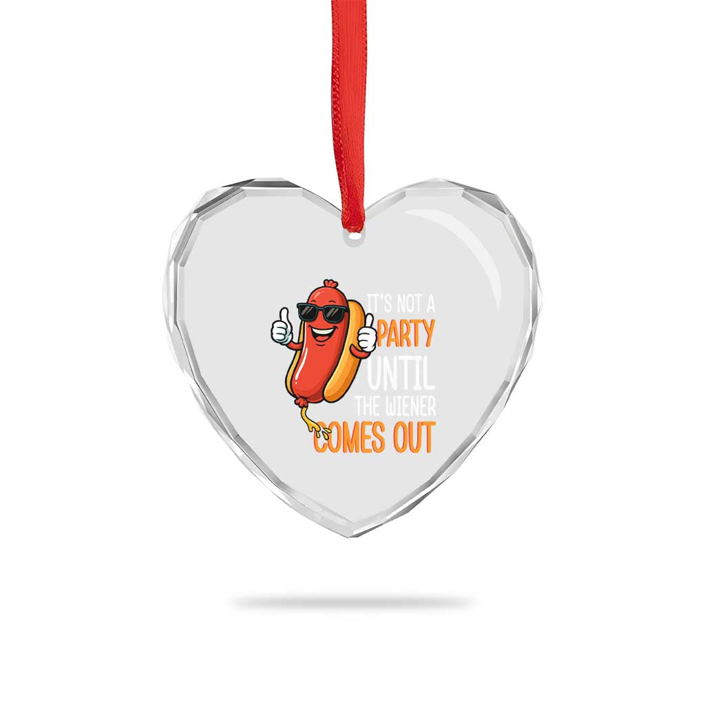 It's Not A Party Until The Wiener Comes Out Heart Crystal Glass Ornament Funny Hot Dog Joke BBQ 4th of July Cookout - Wonder Print Shop