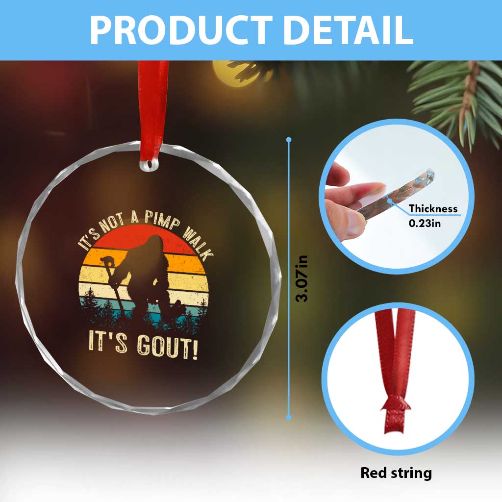 It’s Not A Pimp Walk It’s Gout Crystal Glass Ornament Funny Gout Dad Sarcastic Bigfoot