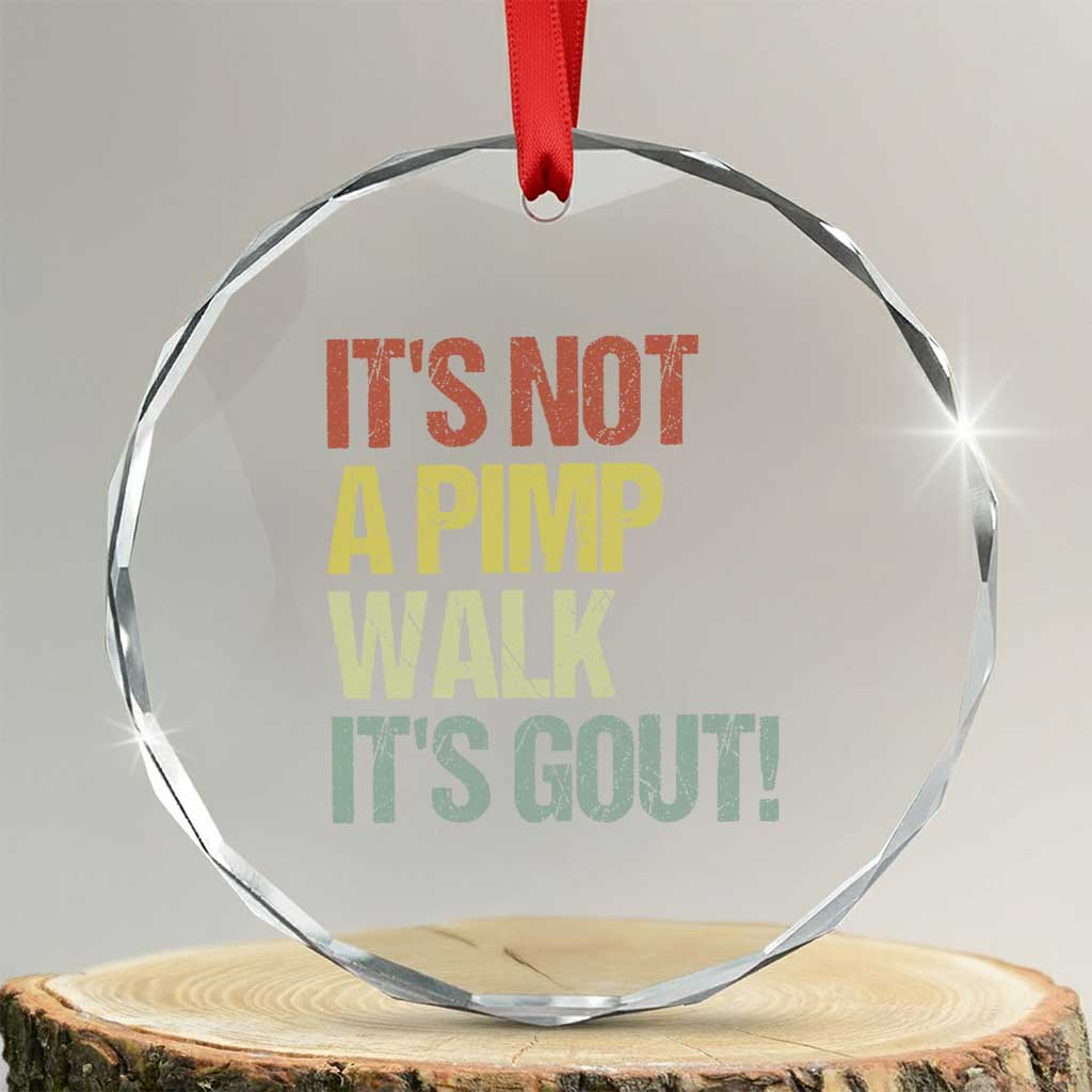 It's Not A Pimp Walk It's Gout Crystal Glass Ornament Funny Old Man Medical Humor
