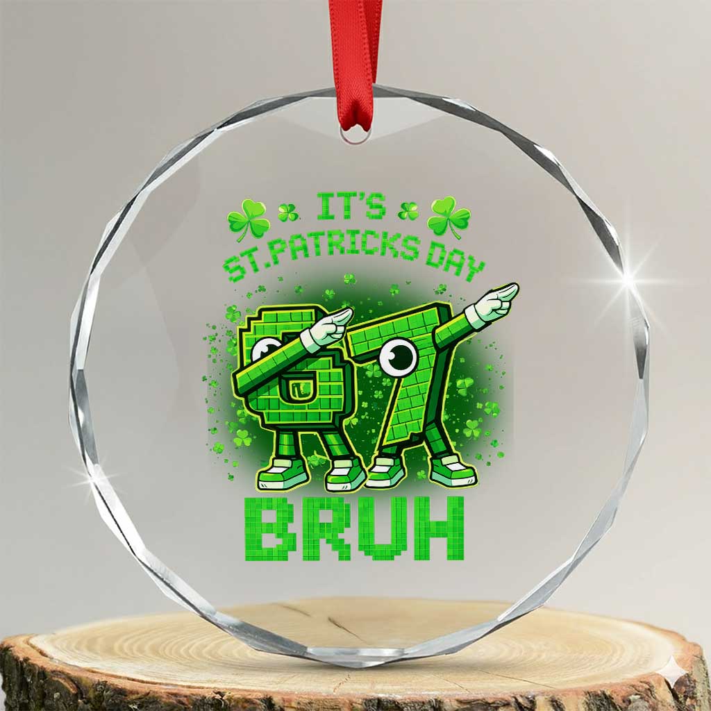 Its St Patricks Day 67 Bruh Crystal Glass Ornament Funny Shamrock Six Seven 6 7 Meme Gen Alpha