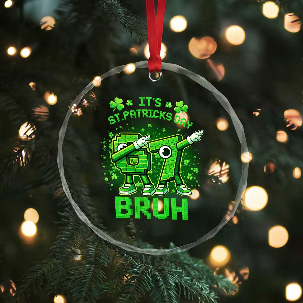Its St Patricks Day 67 Bruh Crystal Glass Ornament Funny Shamrock Six Seven 6 7 Meme Gen Alpha
