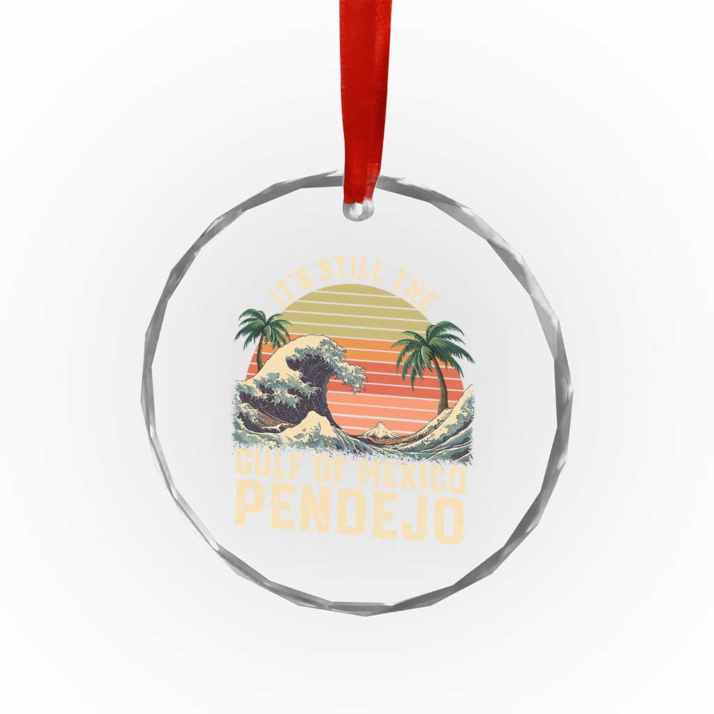 It's Still The Gulf Of Mexico Pendejo Crystal Glass Ornament El Golfo De Mexico Beach Funny Spanish - Wonder Print Shop