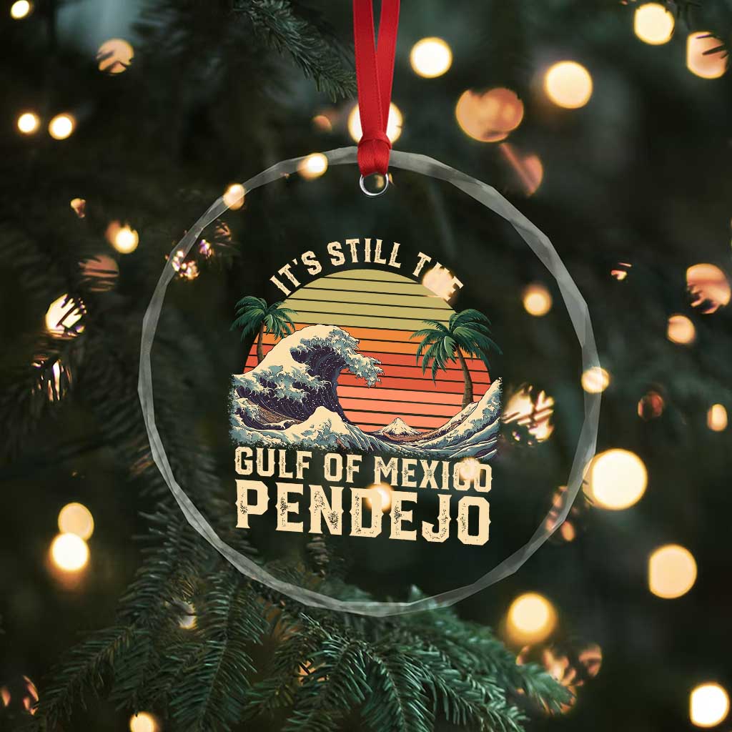 It's Still The Gulf Of Mexico Pendejo Crystal Glass Ornament El Golfo De Mexico Beach Funny Spanish - Wonder Print Shop