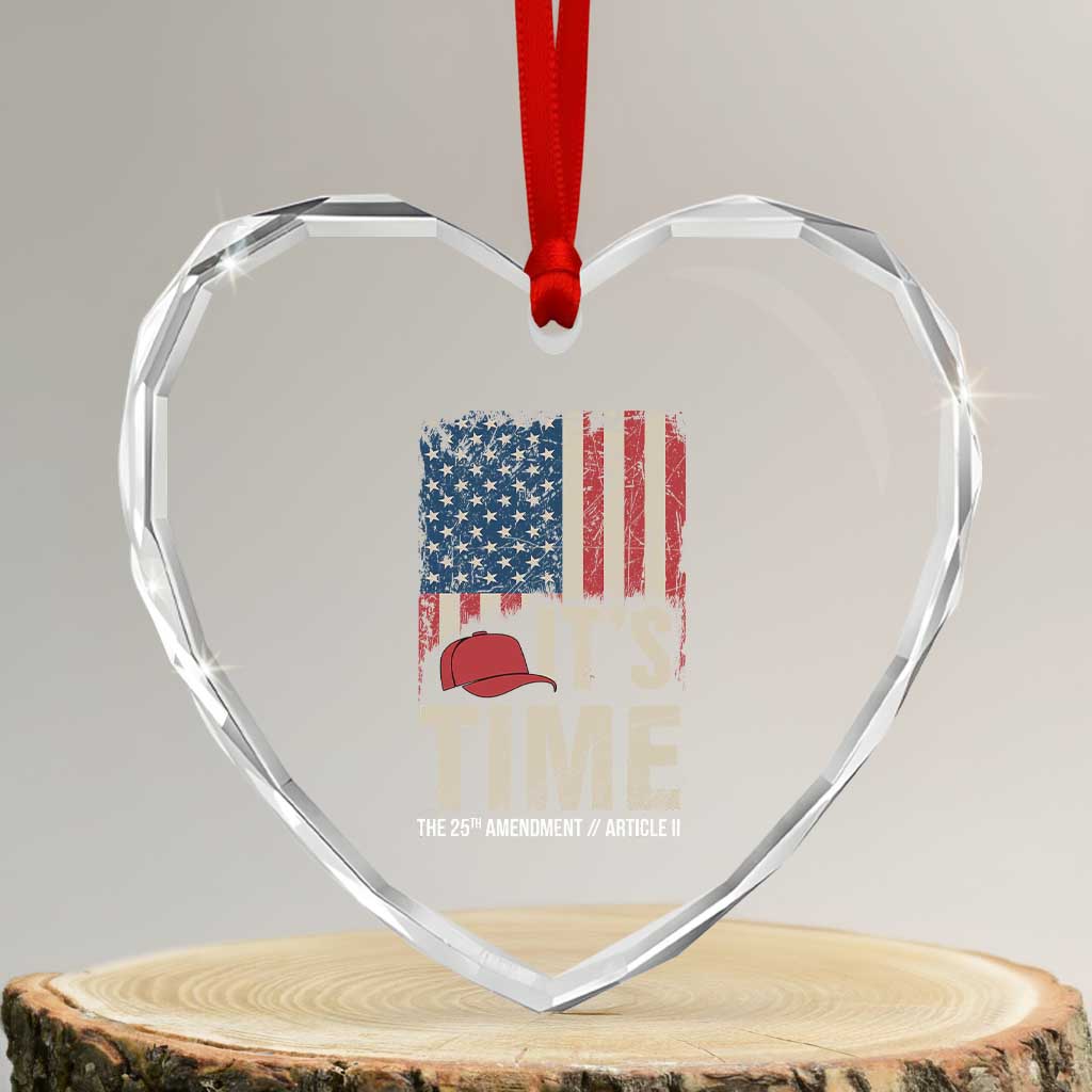 It's Time The 25th Amendment Heart Crystal Glass Ornament Article II Red Hat Distressed American Flag Graphic