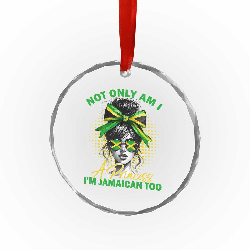 Jamaican Girl Crystal Glass Ornament Messy Bun Not Only Am I A Princess Im Jamaican Too - Wonder Print Shop