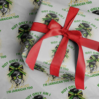 Jamaican Girl Wrapping Paper Roll Messy Bun Not Only Am I A Princess Im Jamaican Too - Wonder Print Shop