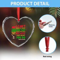 James Baldwin Heart Crystal Glass Ornament I Can't Believe What You Say Because I See What You Do - Wonder Print Shop