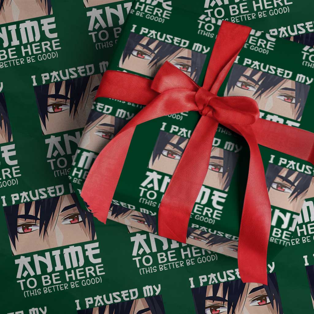 Japan Anime Manga Otaku Wrapping Paper Roll I Paused My Anime To Be Here Boys