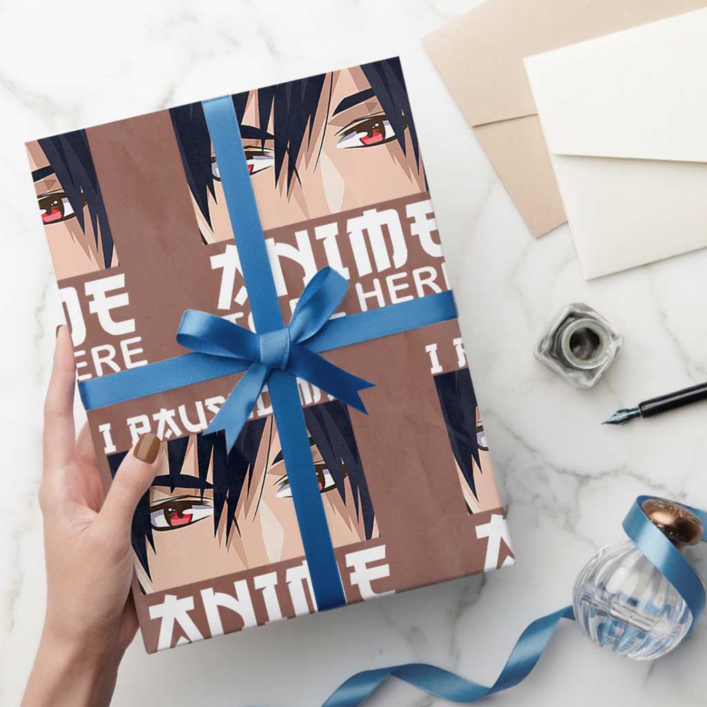 Japan Anime Manga Otaku Wrapping Paper Roll I Paused My Anime To Be Here Boys