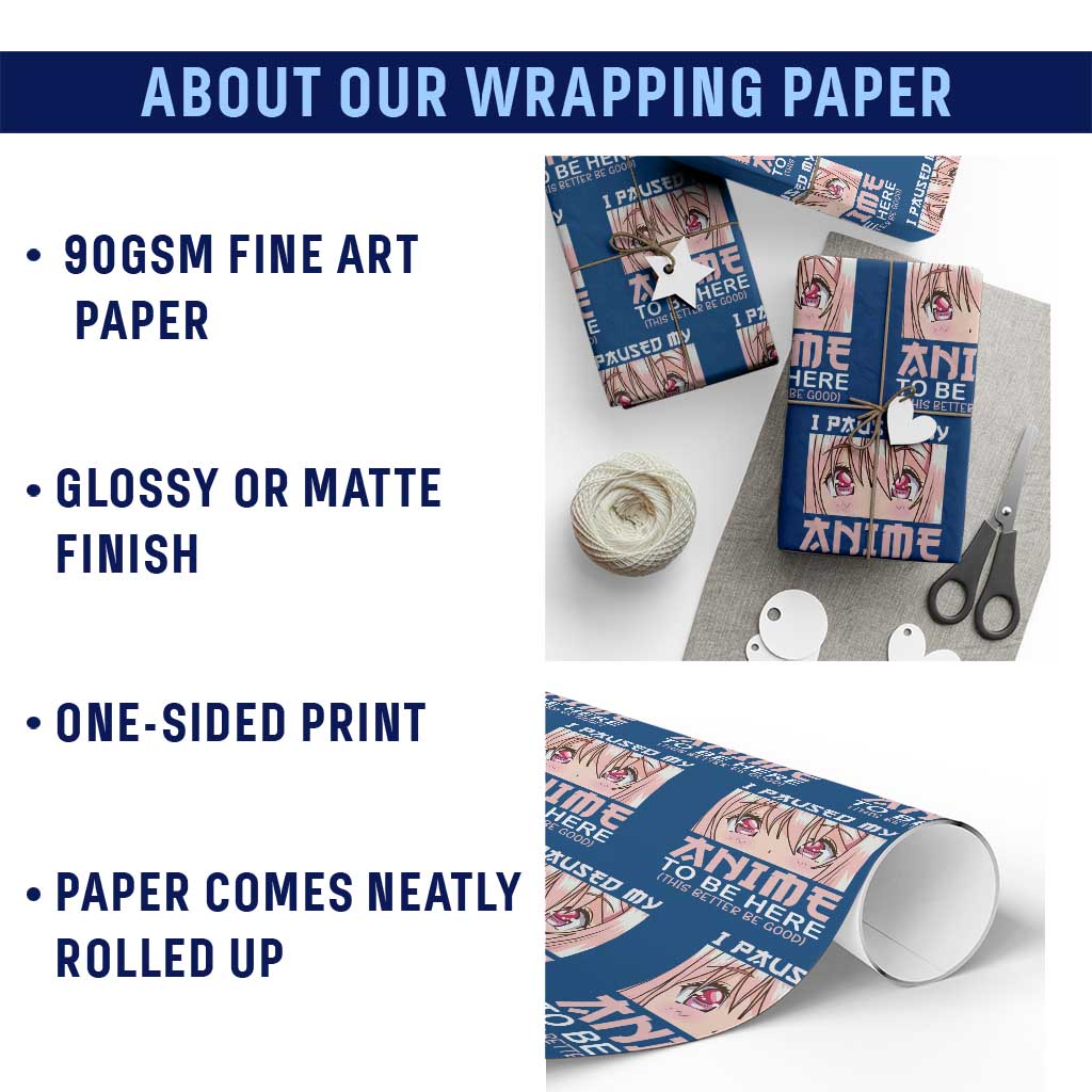 Japan Anime Manga Otaku Wrapping Paper Roll I Paused My Anime To Be Here Kawaii Girls